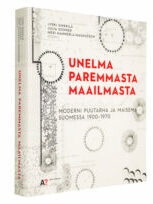 Kansi kirjasta Unelma paremmasta maailmasta - Moderni puutarha ja maisema Suomessa 1900-1970.