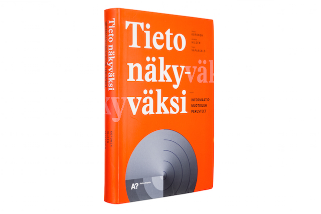 Kansi ja aukeama kirjasta Tieto näkyväksi - Informaatiomuotoilun perusteet.