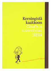 Kansi kirjasta Kerningistä kaakkoon. Graafisen suunnittelun jäljillä.