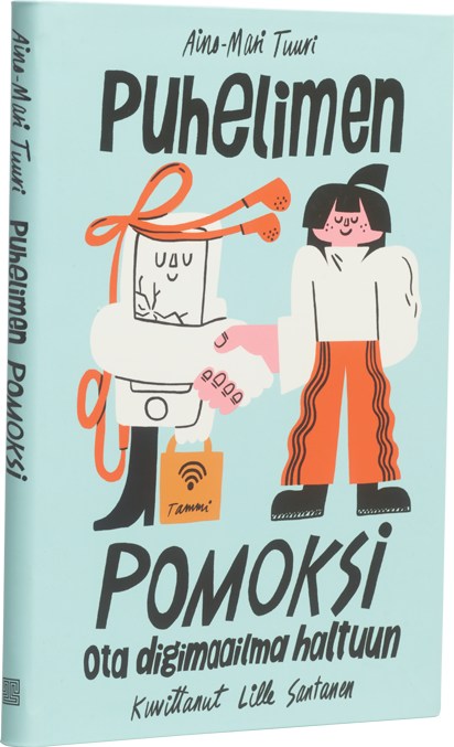 A cover of the book Puhelimen pomoksi. Ota digimaailma haltuun.