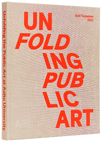 Ett omslag av boken Unfolding the Public Art at Aalto University .